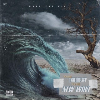 The Drought : The New Wave