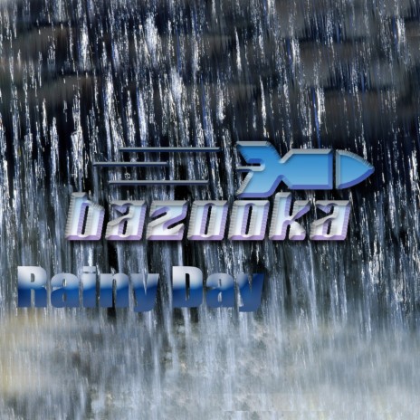 Bazooka-Rainy Day cover art