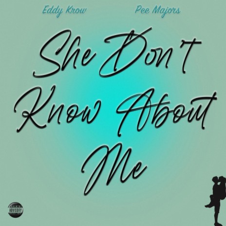 She don't know about me ft. Pee Majors cover art