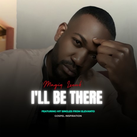 I'LL BE THERE ft. J-Matlala & Magiq Leenk cover art