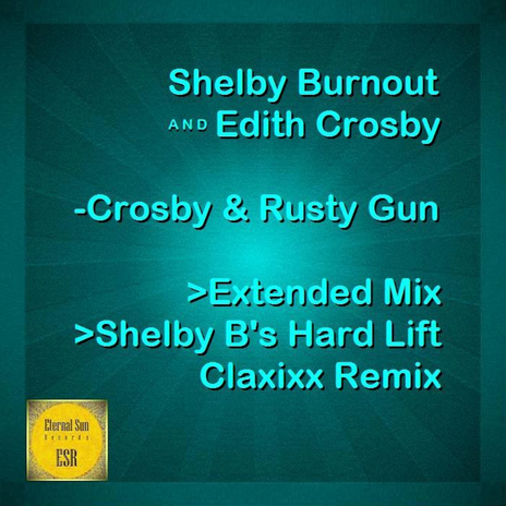 Crosby & Rusty Gun (Shelby B's Hard Lift Claxixx Remix) ft. Edith Crosby cover art
