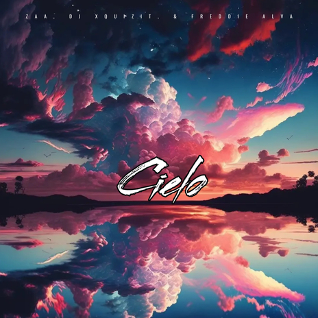 Cielo ft. DJ Xquizit & Freddie Alva cover art