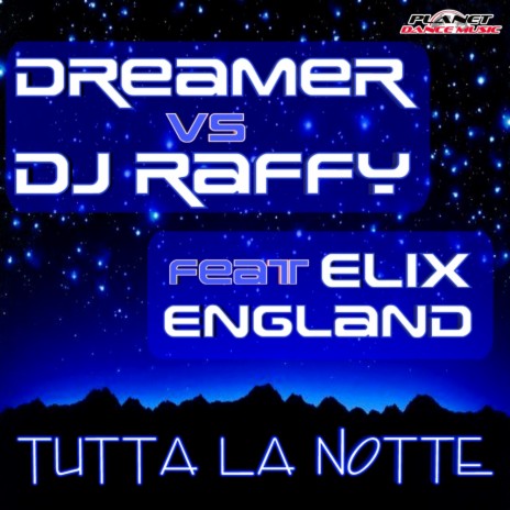 Tutta La Notte (Extended Mix) ft. Dj Raffy & Elix England cover art