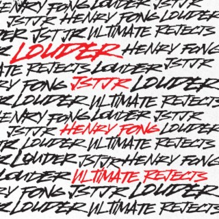 LOUDER ft. Henry Fong & Ultimate Rejects cover art