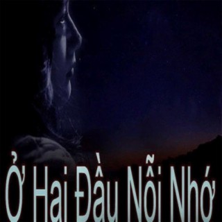 Ở hai đầu nỗi nhớ