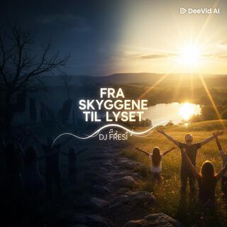 Fra skyggene til lyset
