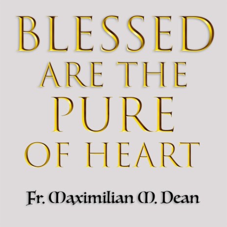 Blessed Are the Pure of Heart