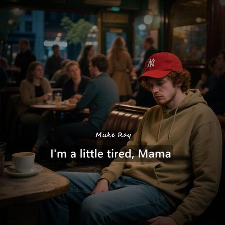I'm a little tired, Mama cover art