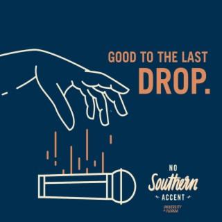 Good to the Last Drop