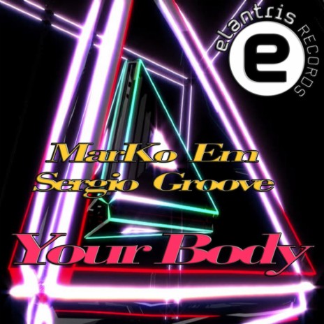 Your Body (Original Mix) ft. Sergio Groove cover art