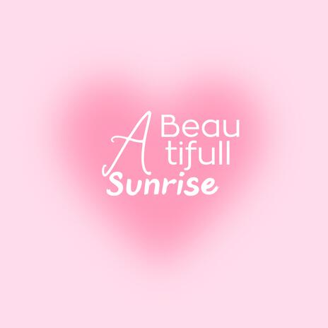 A BEAUTIFUL SUNRISE cover art