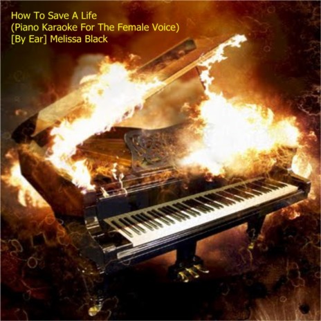 How To Save A Life (Piano Karaoke For The Female Voice) [By Ear] cover art