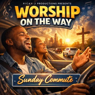 Worship on the Way: Sunday Commute