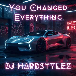 You Changed Everything ft. SaxToThaMax cover art