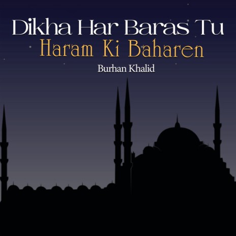 Dikha Har Baras Tu Haram Ki Baharen cover art