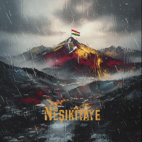 Nêşikîyaye | Neşkên | Unbreakable