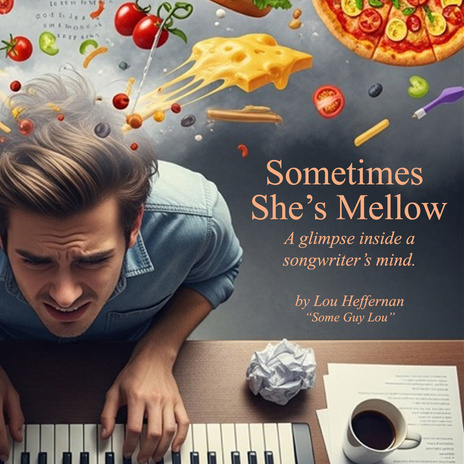 Sometimes She's Mellow (A Glimpse Inside a Songwriter's Mind) cover art