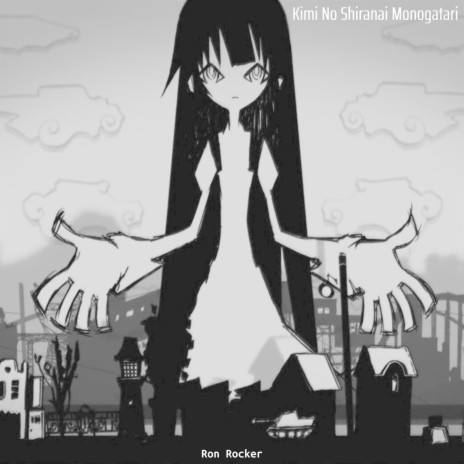 Kimi No Shiranai Monogatari (From Bakemonogatari)