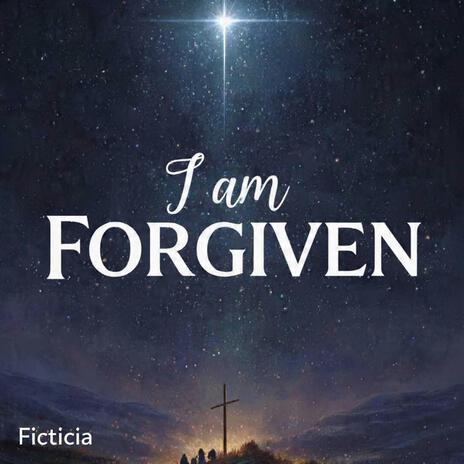 I AM FORGIVEN cover art
