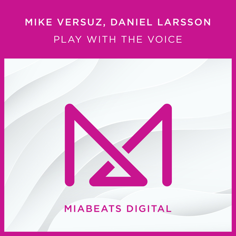 Play With The Voice (Original Mix) ft. Daniel Larsson