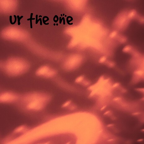 1 u r t h e o n e 1