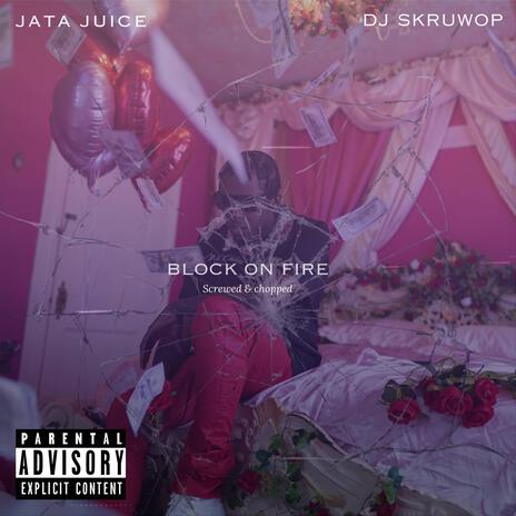 Block On Fire (Screwed & Chopped) ft. Dj Skruwop