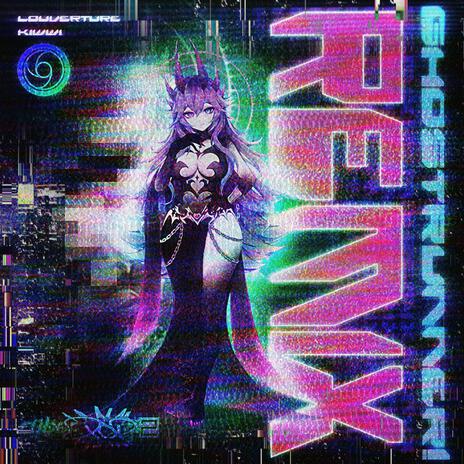 GHOSTRUNNER! (Remix) ft. Louverture, HalaCG, Nana Asteria, Sleeping Forest & Kiwwi cover art