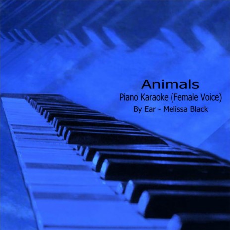 Animals Piano Karaoke (By Ear) For The Female Voice cover art