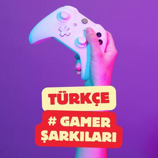 Gamer Songs TR