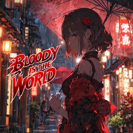 Bloody Is The World cover art