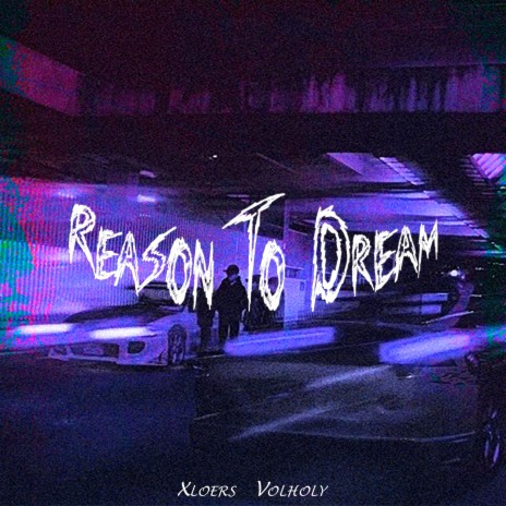 Reason to Dream (Slowed) ft. Volholy