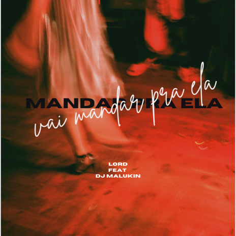 Vai Mandar Pra Ela ft. Djmalukin cover art