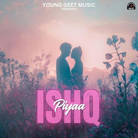 Ishq Piyaa ft. Aarvindd