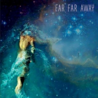 Far Far Away