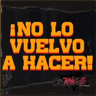 No lo vuelvo a hacer (feat. Erre Ese, Danny Drammah & S-Moc Crew)