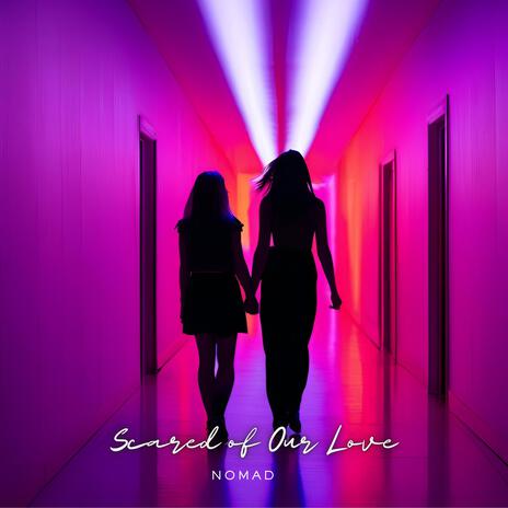 Scared of Our Love cover art
