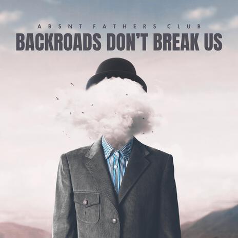 Backroads Don't Break Us ft. Austin Gracie cover art