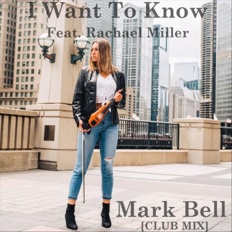 I Want to Know (Club Mix) [feat. Rachael Miller] cover art