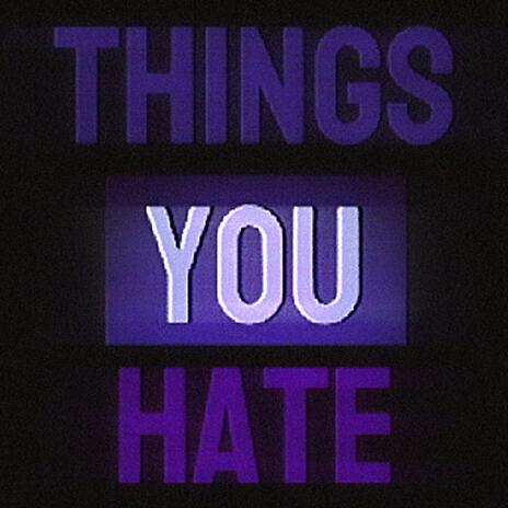 Things You Hate cover art
