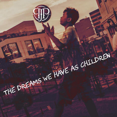 The Dreams We Have As Children cover art