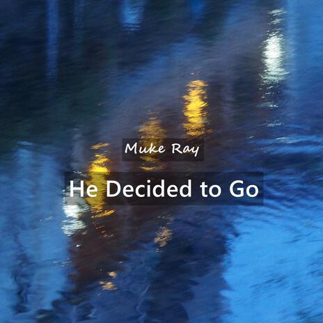 He Decided to Go cover art