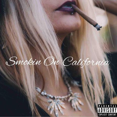 Smokin on California
