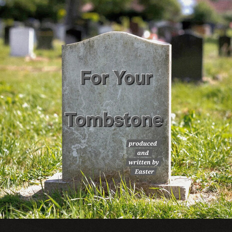For Your Tombstone cover art