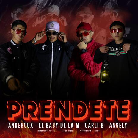 Prendete ft. Carli B, Andeboox, Angely, El baby de la m & Rap ghost cover art