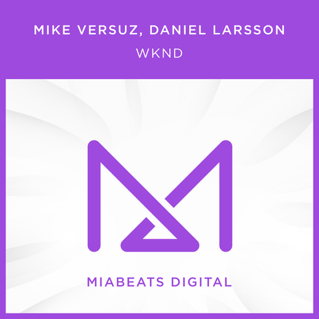 WKND (Original Mix) ft. Daniel Larsson