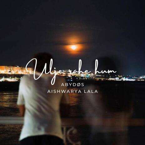 Ulje Rahe Hum (Special Version) ft. Aishwarya Lala cover art