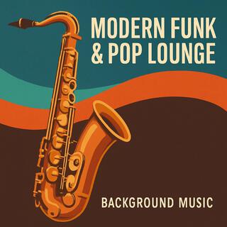 Modern Funk & Pop Lounge | Background Music