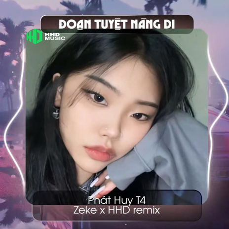 Đoạn Tuyệt Nàng Đi (Zeke Remix) ft. HHD cover art