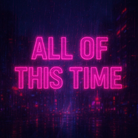 All of This Time