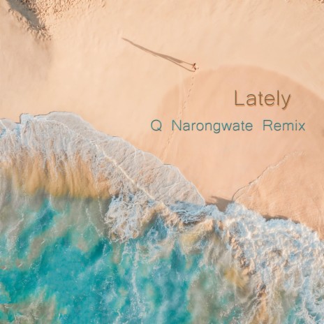 Lately (Q Narongwate Remix) ft. Q Narongwate cover art